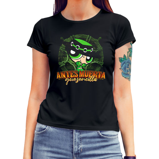 Playera Bellota Norteña "ANTES MUERTA QUE SENCILLA"