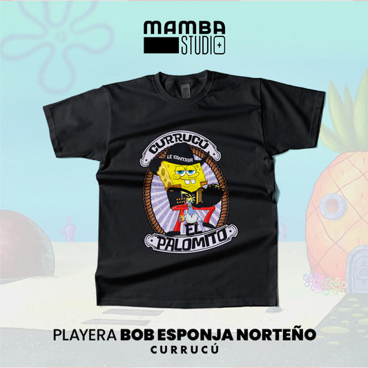 Playera Bob Esponja Norteño "CURRUCÚ"