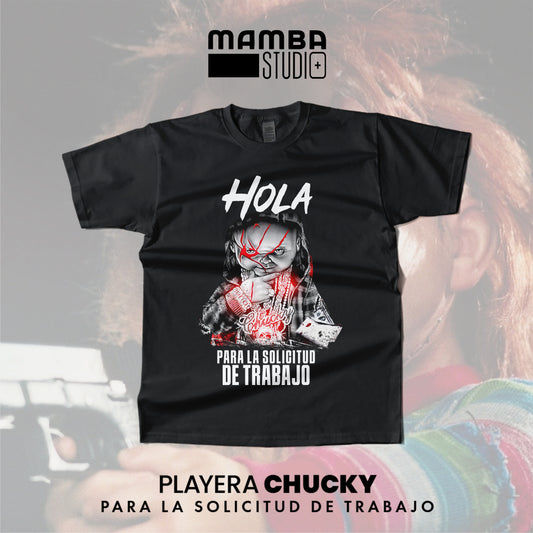 Playera Chucky "SOLICITUD DE TRABAJO"