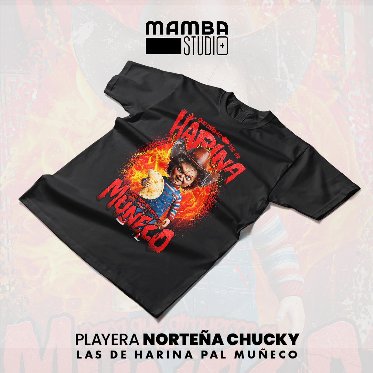 Playera Norteña Chucky "LAS DE HARINA PAL MUÑECO"