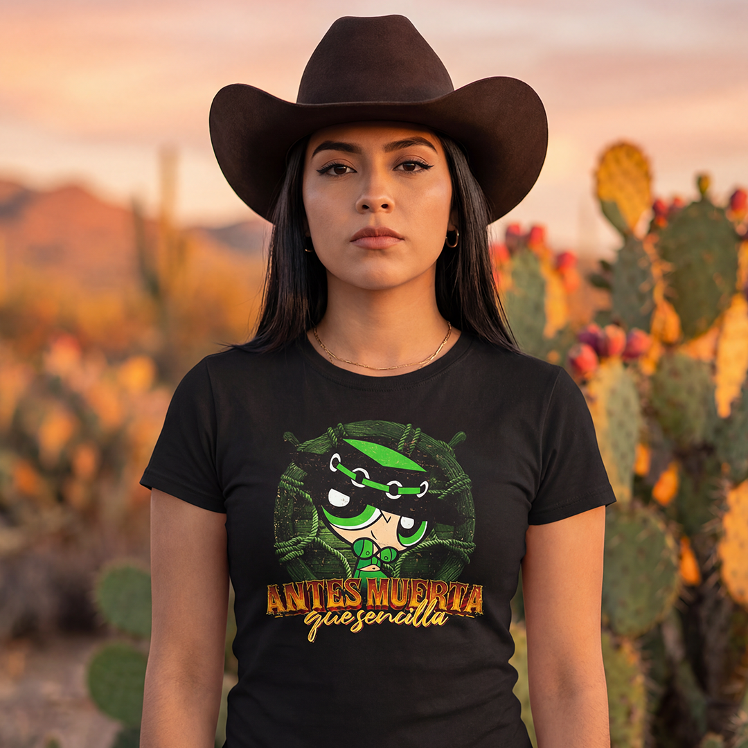 Playera Bellota Norteña "ANTES MUERTA QUE SENCILLA"