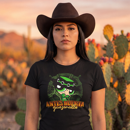 Playera Bellota Norteña "ANTES MUERTA QUE SENCILLA"
