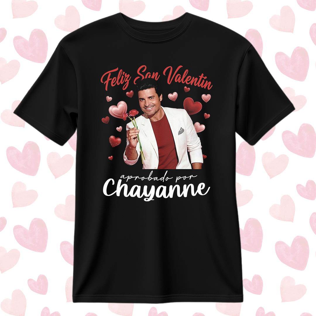 Playera San Valentín "APROBADO POR CHAYANNE"