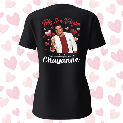 Playera San Valentín "APROBADO POR CHAYANNE"