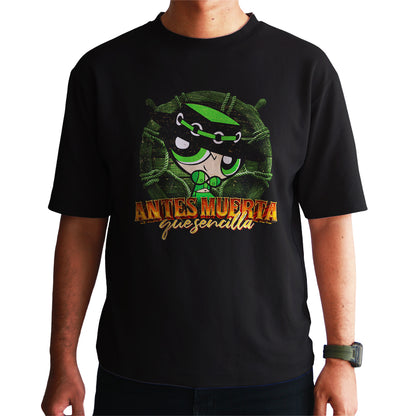 Playera Bellota Norteña "ANTES MUERTA QUE SENCILLA"