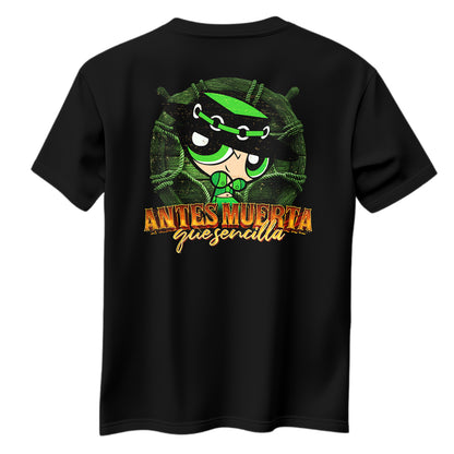 Playera Bellota Norteña "ANTES MUERTA QUE SENCILLA"