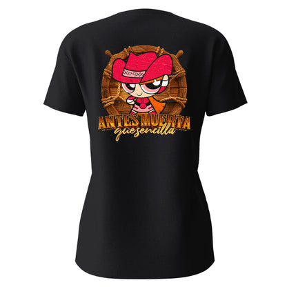 Playera Bombón Norteña "ANTES MUERTA QUE SENCILLA"