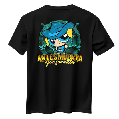 Playera Burbuja Norteña "ANTES MUERTA QUE SENCILLA"