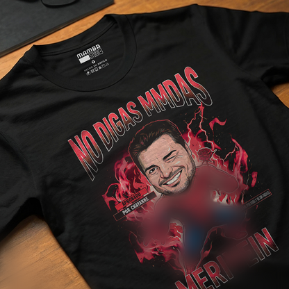 Playera "NO DIGAS MMDS"