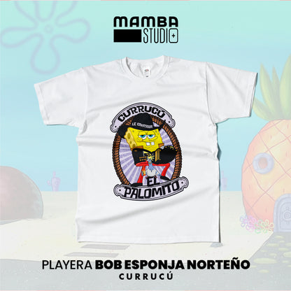 Playera Bob Esponja Norteño "CURRUCÚ"