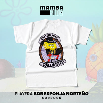 Playera Bob Esponja Norteño "CURRUCÚ"