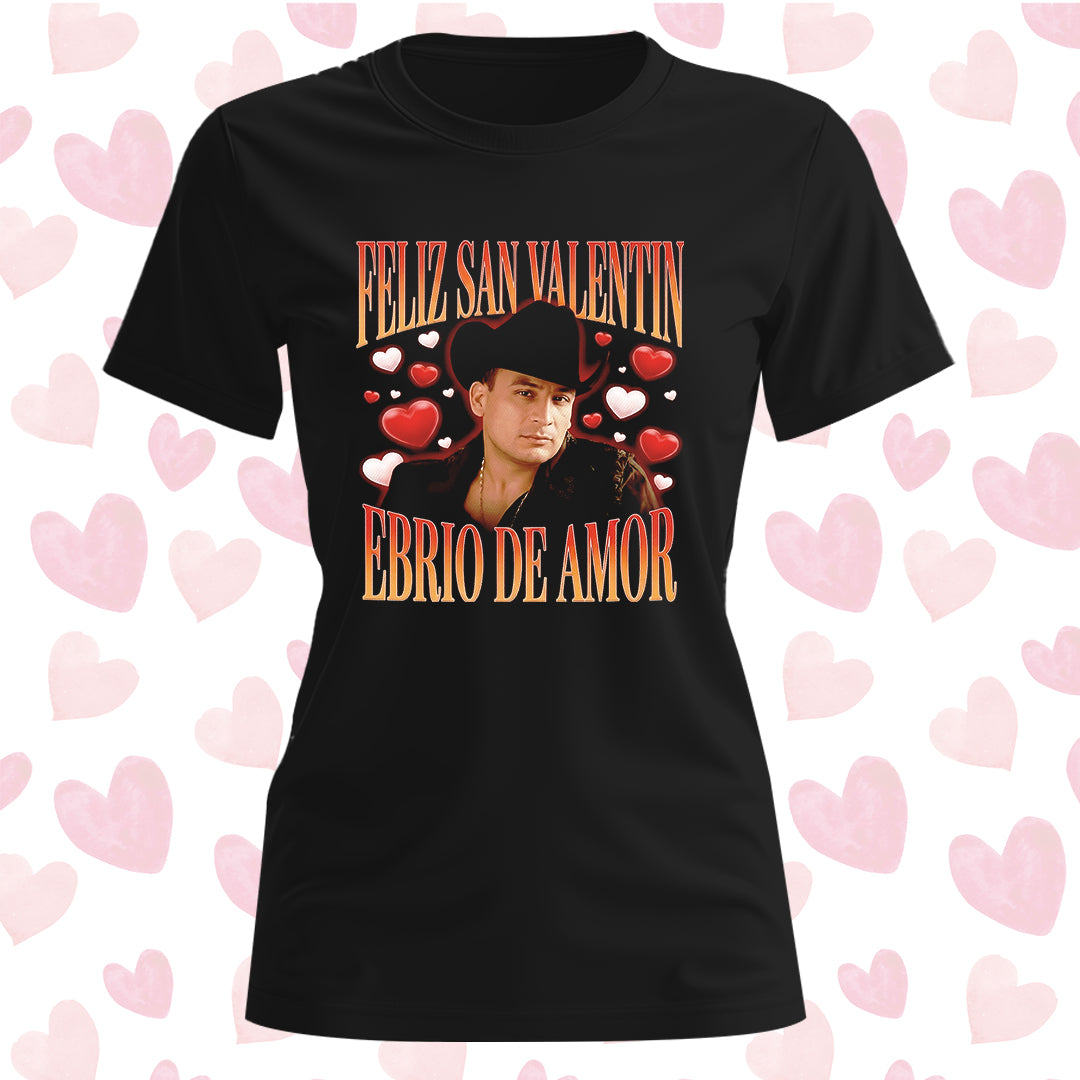 Playera San Valentín Norteño "EBRIO DE AMOR" Valentín Elizalde
