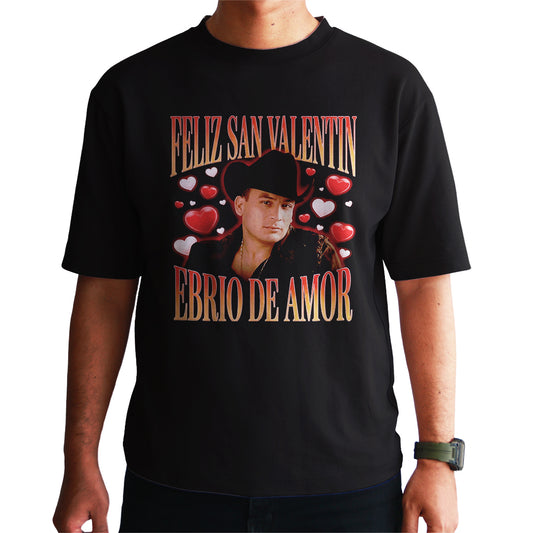 Playera San Valentín Norteño "EBRIO DE AMOR" Valentín Elizalde