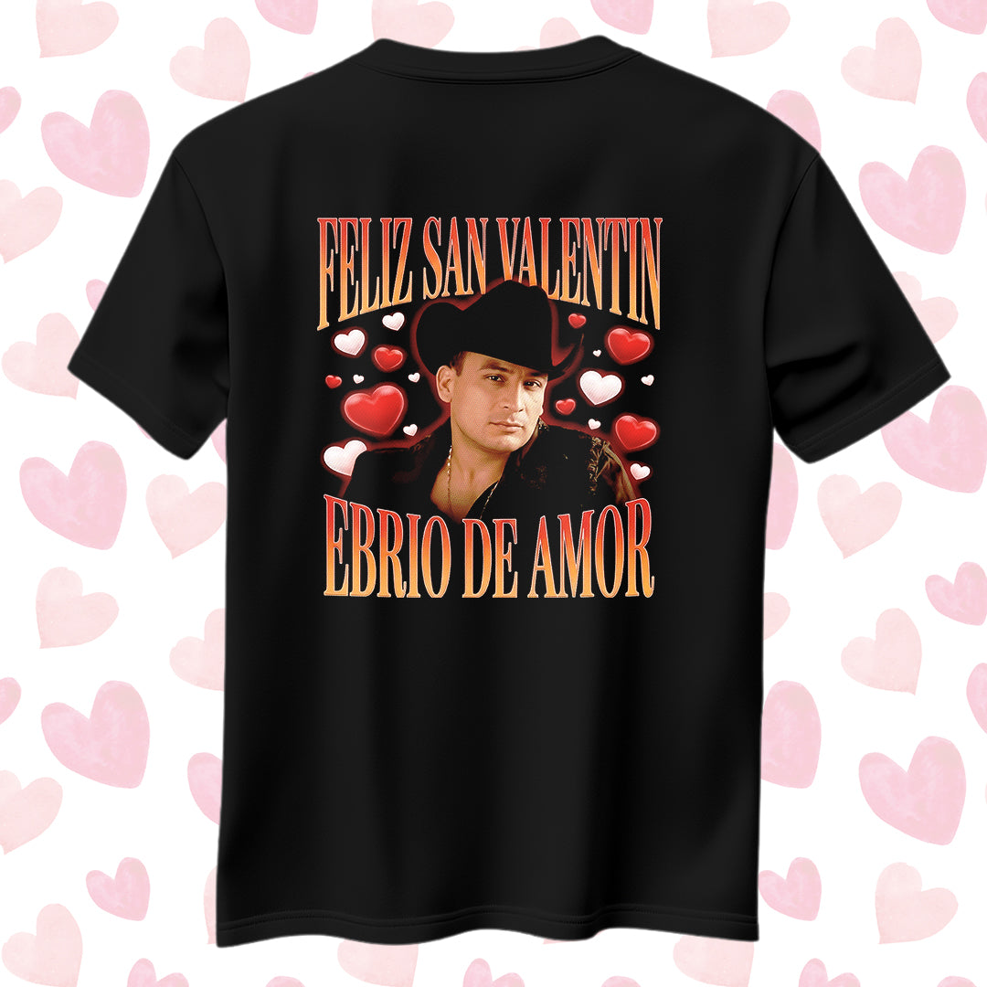 Playera San Valentín Norteño "EBRIO DE AMOR" Valentín Elizalde