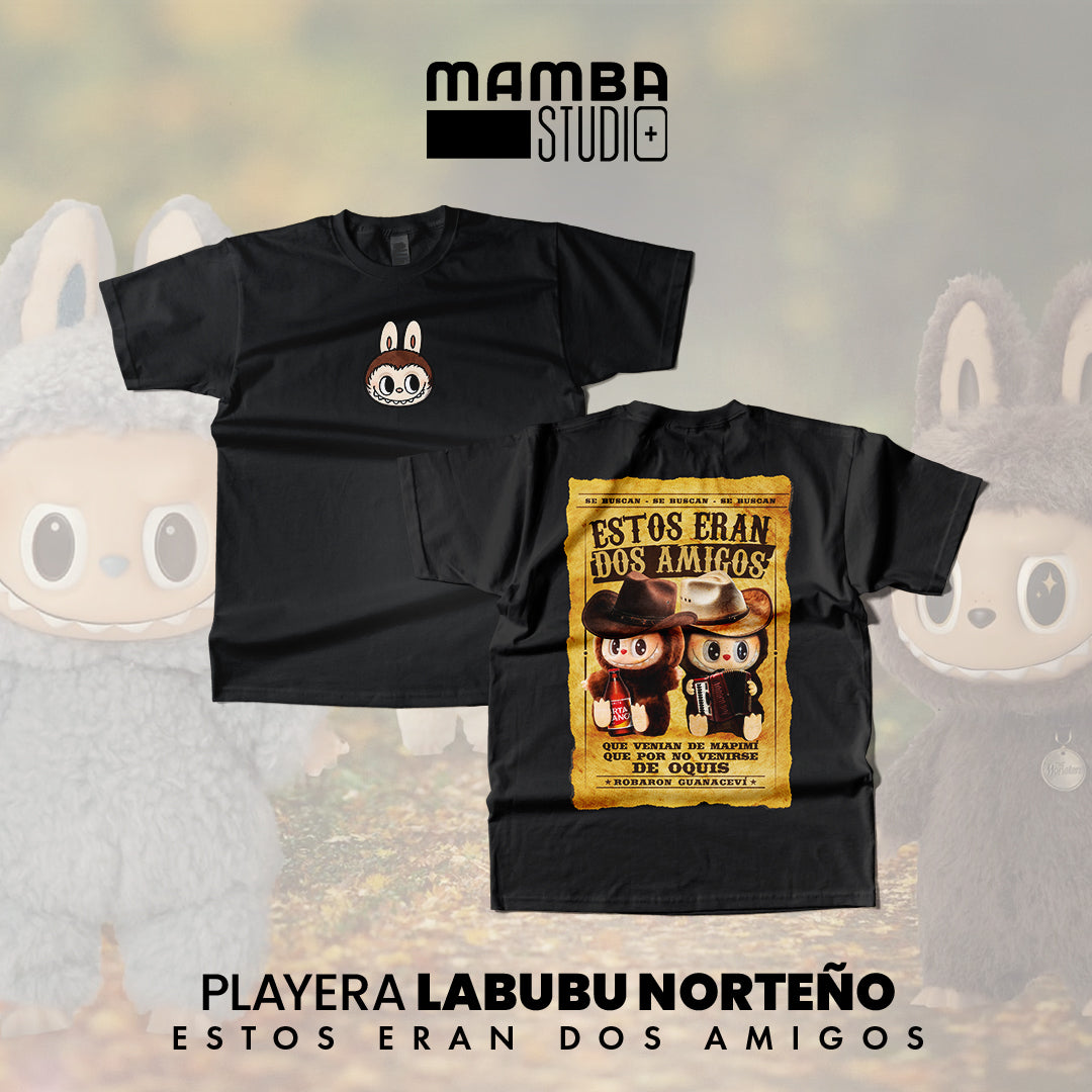 Playera Labubu Norteño "ESTOS ERAN DOS AMIGOS"