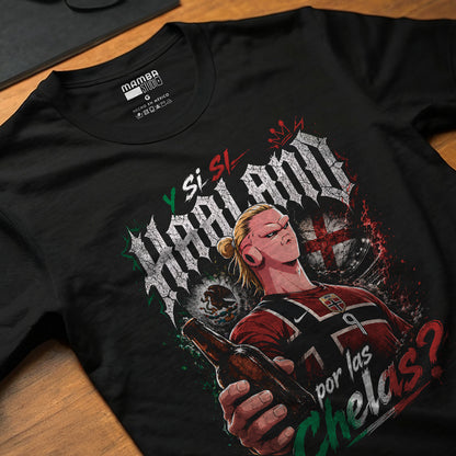 Playera "HAALAND POR LAS CHELAS"