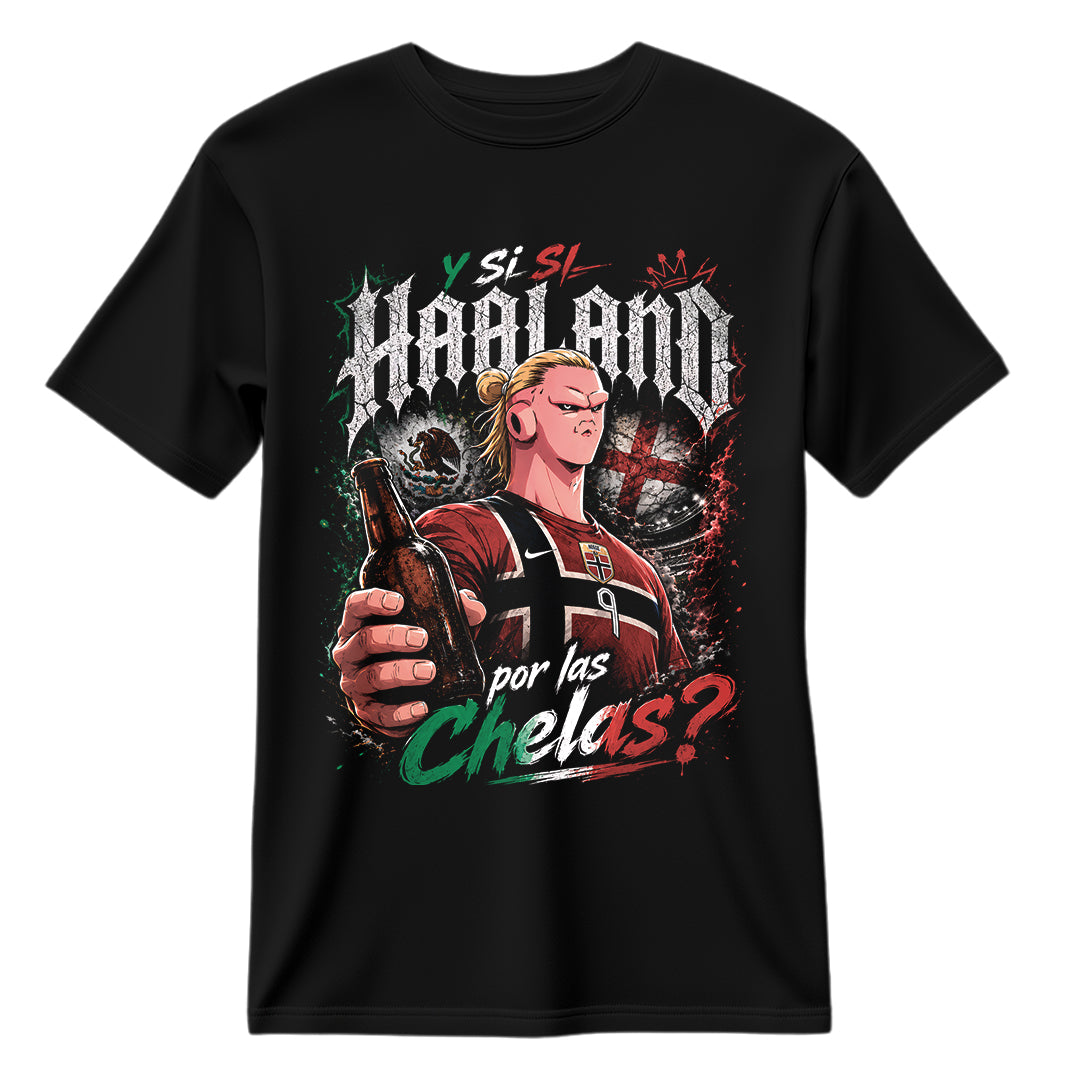 Playera "HAALAND POR LAS CHELAS"