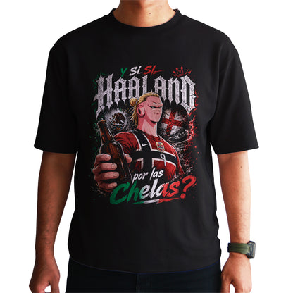 Playera "HAALAND POR LAS CHELAS"