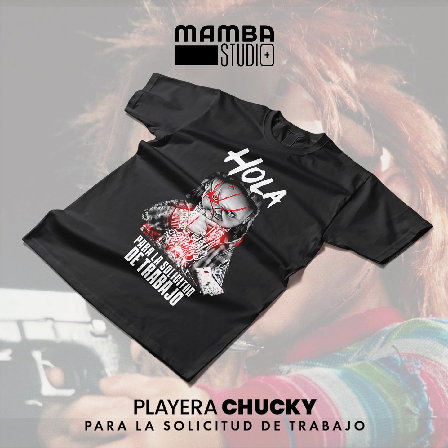 Playera Chucky "SOLICITUD DE TRABAJO"