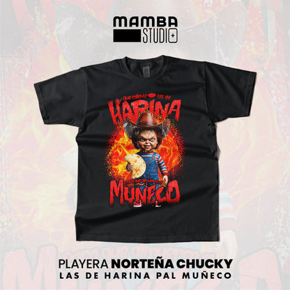Playera Norteña Chucky "LAS DE HARINA PAL MUÑECO"