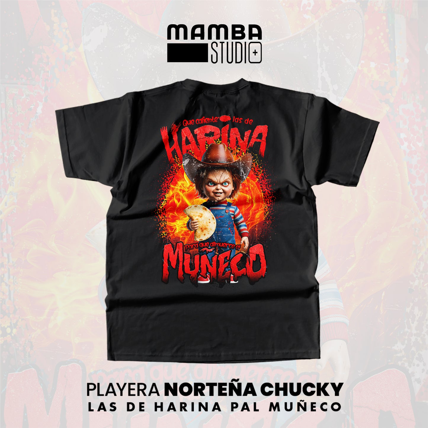 Playera Norteña Chucky "LAS DE HARINA PAL MUÑECO"