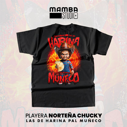 Playera Norteña Chucky "LAS DE HARINA PAL MUÑECO"