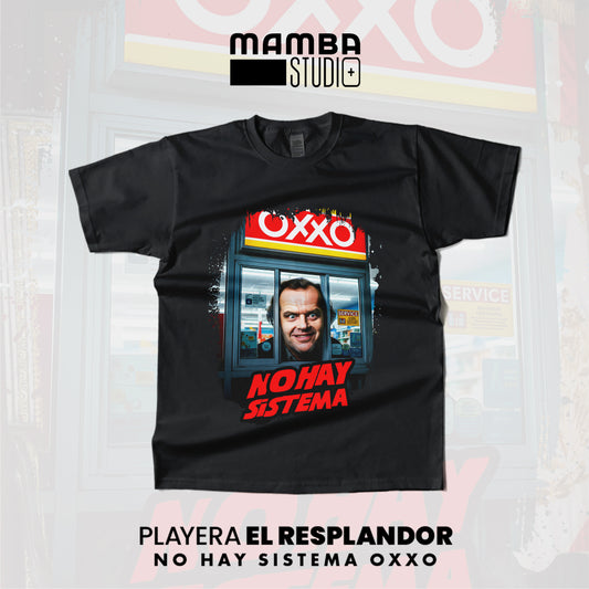 Playera Norteña El Resplandor "NO HAY SISTEMA OXXO"