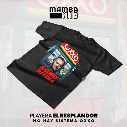 Playera Norteña El Resplandor "NO HAY SISTEMA OXXO"
