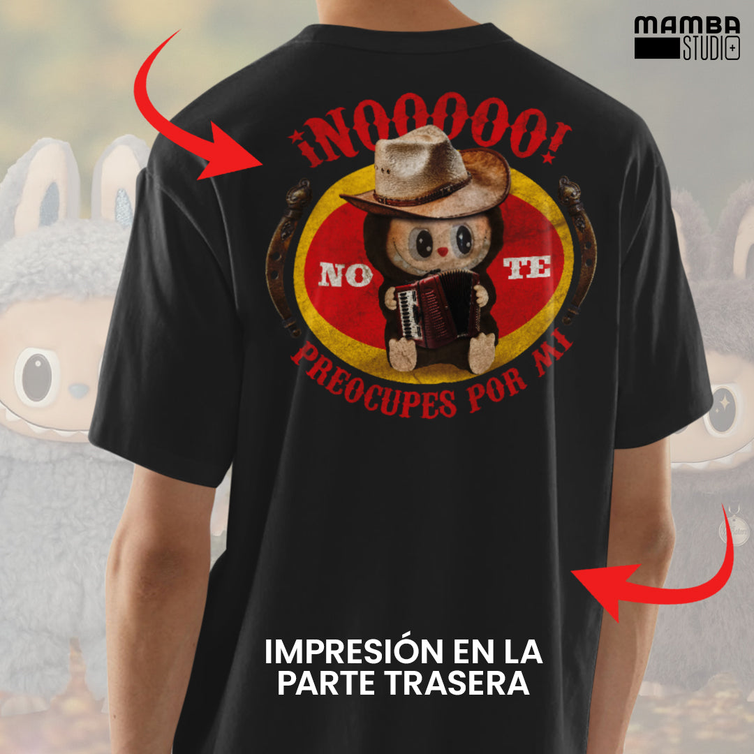 Playera Labubu Norteño "NO TE PREOCUPES POR MI"