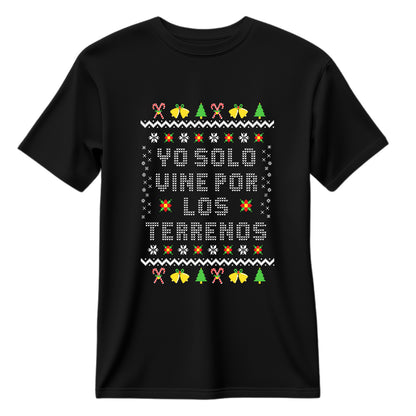 Playera Ugly Navidad "SOLO VINE POR LOS TERRENOS"