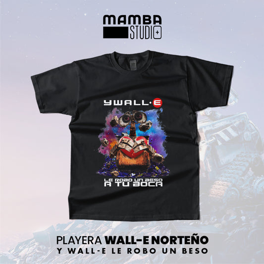 Playera WALL-E Norteño "Y WALL-E LE ROBO UN BESO"
