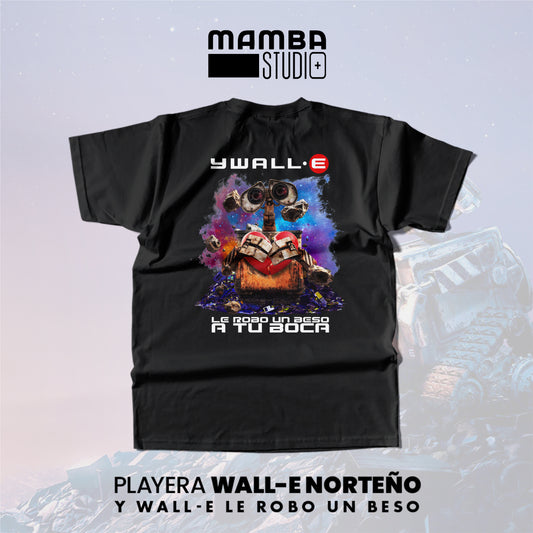 Playera WALL-E Norteño "Y WALL-E LE ROBO UN BESO"