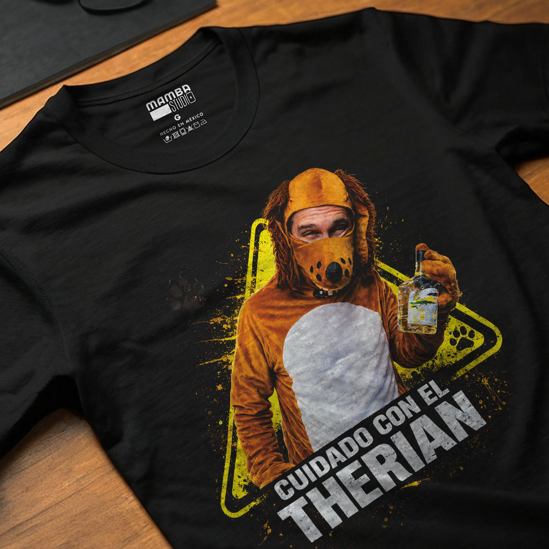 Playera "CUIDADO CON EL THERIAN"