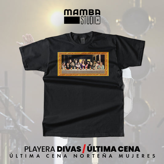 Playera Norteña "ÚLTIMA CENA DIVAS"