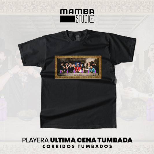 Playera Norteña "ÚLTIMA CENA TUMBADA"