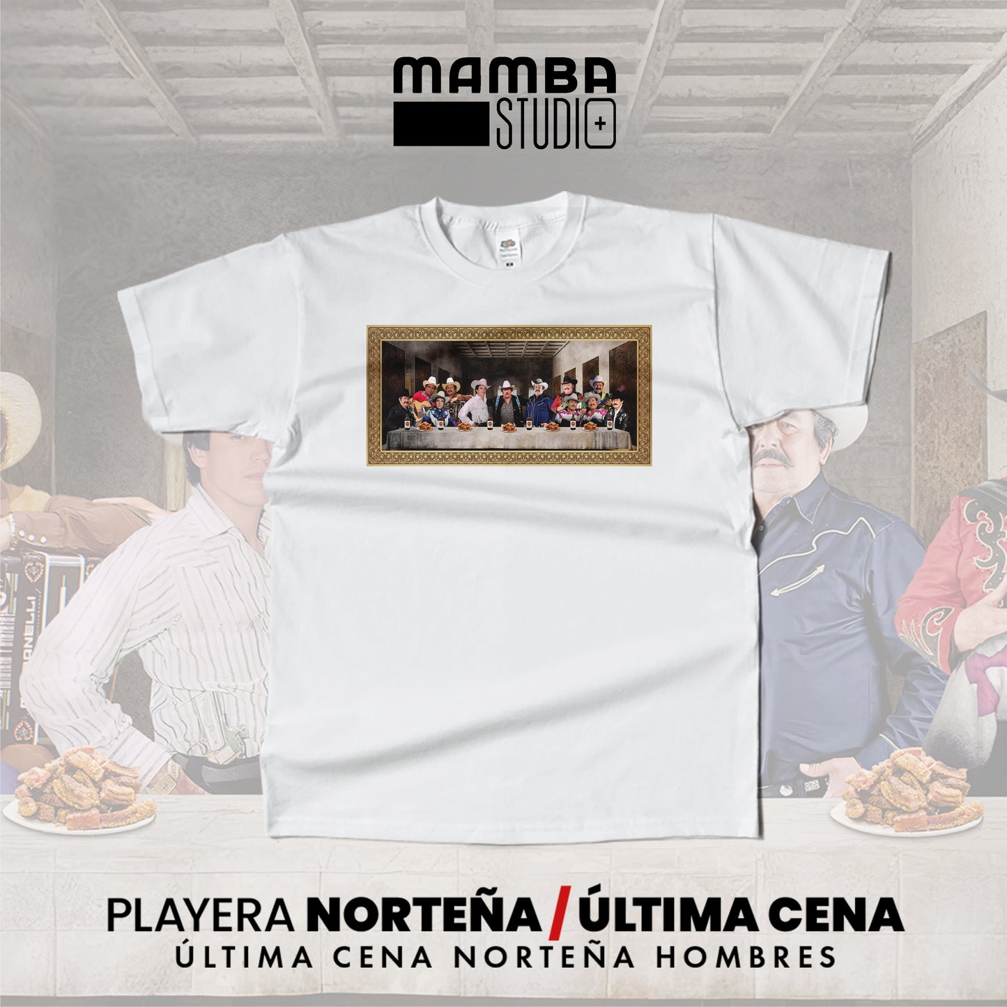 Playera Norteña "ÚLTIMA CENA NORTEÑOS"