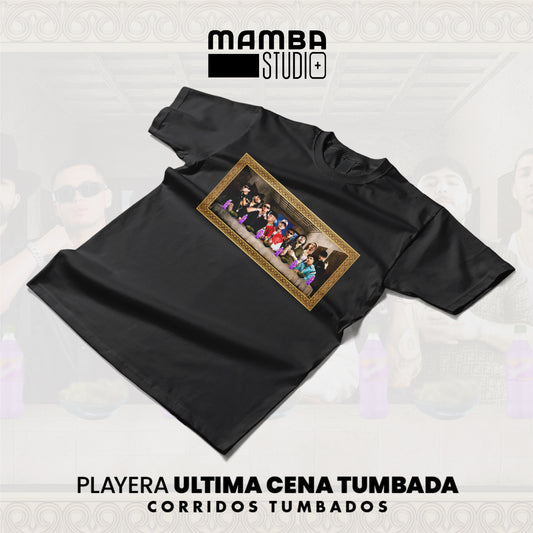 Playera Norteña "ÚLTIMA CENA TUMBADA"