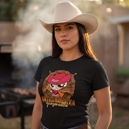 Playera Bombón Norteña "ANTES MUERTA QUE SENCILLA"